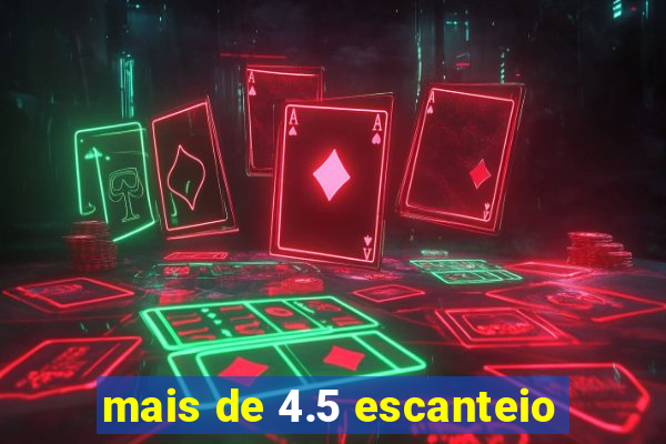 mais de 4.5 escanteio